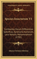 Species Insectorum V1: Exhibentes Eorum Differentias Specificas, Synonyma Auctorum, Loca Natalia, Metamorphosin 1437152651 Book Cover