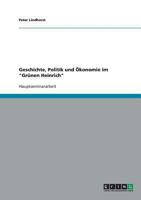 Geschichte, Politik und �konomie im Gr�nen Heinrich 3638648710 Book Cover