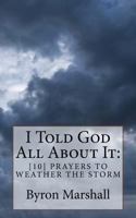 I Told God All about It: [10] Prayers to Weather the Storm 1717257399 Book Cover