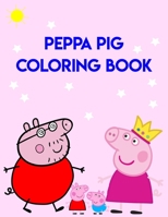 Peppa Pig Coloring Book: Best Coloring Book, Gift For Kids & Pig Lovers Book 1675714002 Book Cover