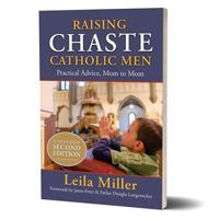 Raising Chaste Catholic Men 0997989300 Book Cover
