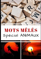 Mots M�l�s Sp�cial Animaux: Facile Pour d�butants Jeu de mots Enfants, adultes et famille Id�al cadeau Format pratique 1674123264 Book Cover