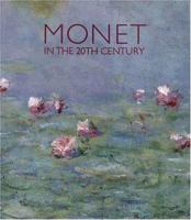 Monet in the 20th Century 0878464654 Book Cover