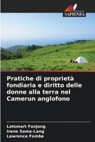 Pratiche di proprietà fondiaria e diritto delle donne alla terra nel Camerun anglofono 6206975231 Book Cover