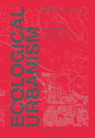 Ecological Urbanism 3037781890 Book Cover