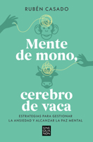 Mente de mono cerebro de vaca / A Monkey Mind, A Cow Brain (Spanish Edition) 8466679278 Book Cover