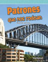 Patrones Que Nos Rodean (Patterns Around Us) (Spanish Version): Reconocer Patrones (Recognizing Patterns) 1493829270 Book Cover