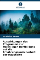 Auswirkungen des Programms zur freiwilligen Dorfbildung auf die Ernährungsunsicherheit der Haushalte (German Edition) 6208526833 Book Cover