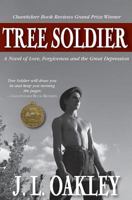 Tree Soldier: A Novel of Love, Forgiveness and the Great Depression 1453896473 Book Cover