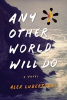 Any Other World Will Do 1938938585 Book Cover