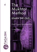 The Mukhtar Method - Oud Upper Intermediate 1387434594 Book Cover