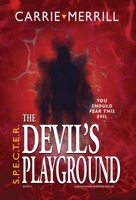 S.P.E.C.T.E.R. The Devil's Playground: You Should Fear This Evil; A Paranormal Suspense Thriller 1945146680 Book Cover