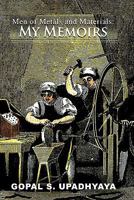 Men of Metals and Materials: My Memoires 1462018408 Book Cover