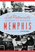 Lost Restaurants of Memphis 1467142522 Book Cover