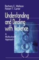 Understanding and Dealing With Violence: A Multicultural Approach (Winter Roundtable Series (Formerly: Roundtable Series on Psychology & Education)) 0761917144 Book Cover