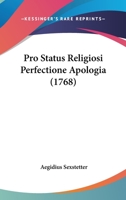Pro Status Religiosi Perfectione Apologia (1768) 1120020964 Book Cover