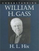 Understanding William H. Gass (Understanding Contemporary American Literature) 1570034729 Book Cover