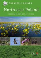 North-East Poland: Biebrza, Bialowieza and Wigry. Dirk Hilbers, Cate Ten Bouke 9491648004 Book Cover