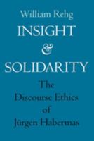 Insight & Solidarity   The Discourse Ethics Of Jurgen Habermas (Paper): The Discourse Ethics of Jurgen Habermas (Philosophy, Social Theory & the Rule of Law) 0520082044 Book Cover