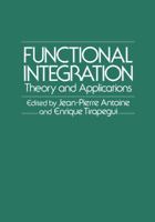 Functional Integration: Theory and Applications 1461570379 Book Cover