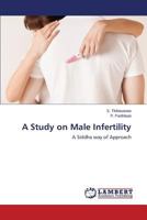 A Study on Male Infertility: A Siddha way of Approach 3659254843 Book Cover