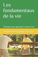 Les fondamentaux de la vie: Principes pour apprendre à mieux vivre B0C9S86SWR Book Cover