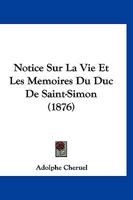 Notice Sur La Vie Et Les Memoires Du Duc De Saint-Simon (1876) 2329163401 Book Cover