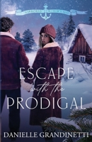 Escape with the Prodigal 1956098135 Book Cover