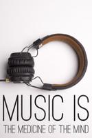 Music Is the Medicine of the Mind: Notebooks for Musicians 1091374503 Book Cover