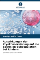 Auswirkungen der Kryokonservierung auf die Spermien-Subpopulation bei Rindern (German Edition) 6207204239 Book Cover
