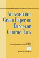 An Academic Green Paper to European Contract Law (Private Law in European Context Series, V. 2) 9041118535 Book Cover