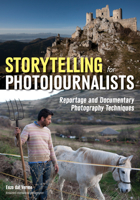 Storytelling for Photojournalists: Reportage and Documentary Photography Techniques 1682030008 Book Cover