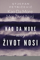 Kao Da More Moj Zivot Nosi 1716470587 Book Cover