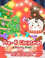 Pre-KChristmas Activity Books: A Creative Holiday Christmas Activity Book Included Word Search, Maze, Find Different, Color By Number Coloring Activities Book for Boys and Girls Ages 6, 7, 8, 9, and 1 1672071933 Book Cover