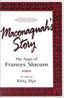 Maconaquah's Story: The Saga of Frances Slocum 097025010X Book Cover