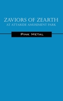 Zaviors of Zearth: At Attaride Amusement Park 147877617X Book Cover