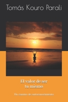 El valor de ser tu mismo: Un camino de autoconocimiento B08T48JBJW Book Cover