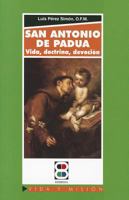 San Antonio de Padua: Vida, doctrina, devocion 8484073998 Book Cover