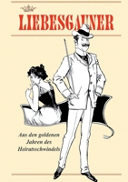 Liebesgauner: Aus den goldenen Jahren des Heiratsschwindels 3752898615 Book Cover