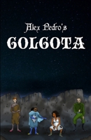 Alex Pedro's GOLGOTA B094TJK9V4 Book Cover