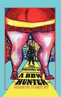 The Origins of a Big Beautiful Woman Hunter: A True Story of One Man's Journey to Becoming a Master Bbw Hunter 1450268293 Book Cover