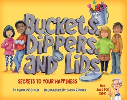 Buckets, Dippers, and Lids: Secrets to Your Happiness