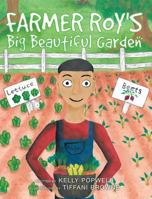 Farmer Roy's Big Beautiful Garden 1682896773 Book Cover