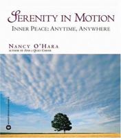 Serenity in Motion: Inner Peace: Anytime, Anywhere 0446690856 Book Cover