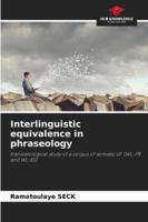Interlinguistic equivalence in phraseology 620927546X Book Cover