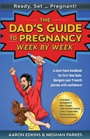 READY, SET ... PREGNANT! The Dad's Guide to Pregnancy, Week by Week: A must-have handbook for first time Dads. Navigate your 9 month journey with confidence! 0645057509 Book Cover