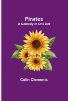 Pirates: A comedy in one act 9357919538 Book Cover