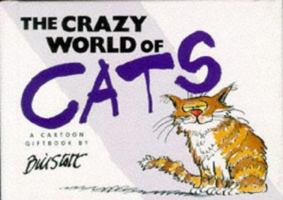 The Crazy World of Cats 1850151881 Book Cover