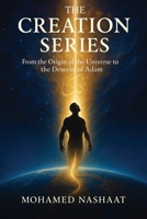 The Creation Series: From The Origin Of The Universe To The Descent Of Adam B0FKTFDKWZ Book Cover