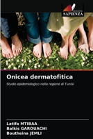 Onicea dermatofitica: Studio epidemiologico nella regione di Tunisi 6203387967 Book Cover